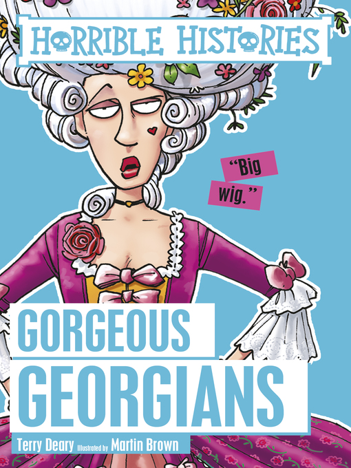 Title details for The Gorgeous Georgians by Terry Deary - Available